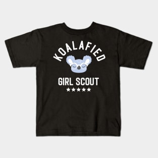 Koalafied Girl Scout - Funny Gift Idea for Girl Scouts Kids T-Shirt